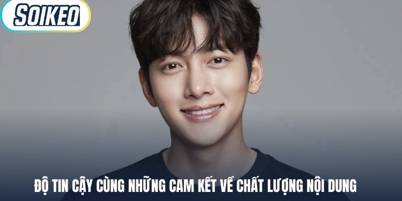 Độ tin cậy cùng những cam kết về chất lượng nội dung