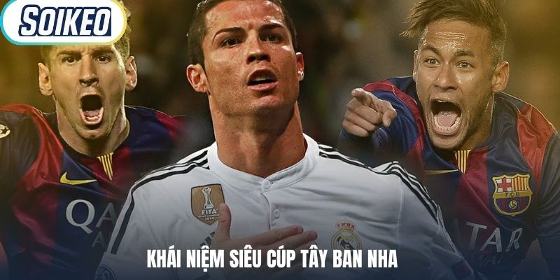 Khái niệm siêu cúp Tây Ban Nha