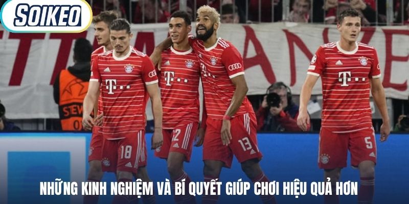 Những kinh nghiệm và bí quyết giúp chơi hiệu quả hơn